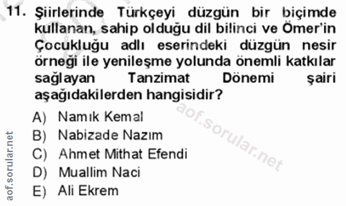 11. soru: Şiirlerinde Türkçeyi düzgün bir biçimde kullanan, sahip olduğu dil bilinci ve Ömer'in Çocukluğu adlı eserindeki düzgü…