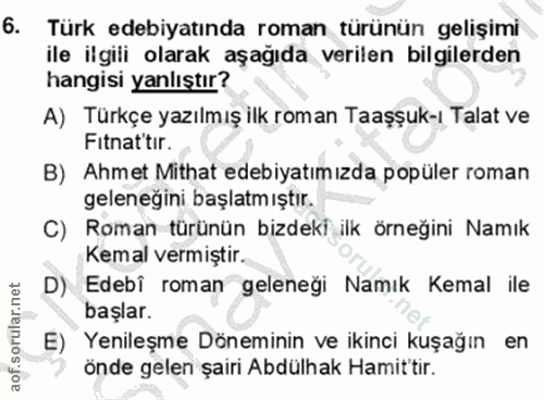 6. soru: Türk edebiyatında roman türünün gelişimi ile ilgili olarak aşağıda verilen bilgilerden hangisi yanlıştır? A) Türkçe y…