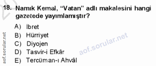 18. soru: Namık Kemal, "Vatan" adlı makalesini hangi gazetede yayımlamıştır? A) Ibret B) Hürriyet C) Diyojen D) Tasvir-i Efkâr…