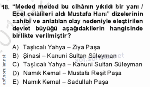 18. soru: "Meded meded bu cihânın yıkıldı bir yanı / Ecel celâlileri aldı Mustafa Hanı" dizelerinin sahibi ve anlatılan olay ne…