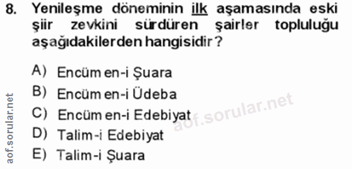 8. soru: Yenileşme döneminin ilk aşamasında eski şiir zevkini sürdüren şairler topluluğu aşağıdakilerden hangisidir? A) Encüm…