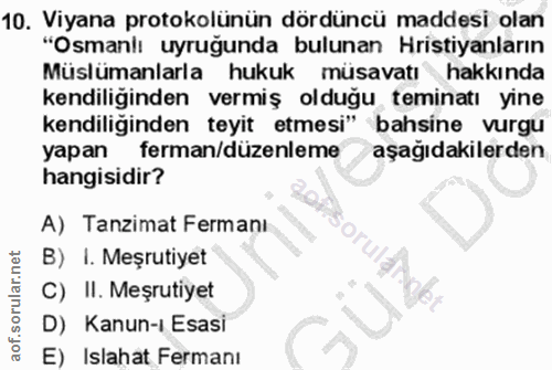 10. soru: Viyana protokolünün dördüncü maddesi olan "Osmanlı uyruğunda bulunan Hristiyanların Müslümanlarla hukuk müsavatı hakk…