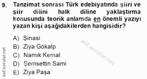 9. soru: Tanzimat sonrası Türk edebiyatında şiiri ve şiir dilini halk diline yaklaştırma konusunda teorik anlamda en önemli ya…