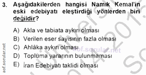3. soru: Aşağıdakilerden hangisi Namık Kemal'in eski edebiyatı eleştirdiği yönlerden biri değildir? A) Akla ve tabiata aykırı…