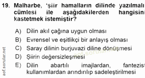 19. soru: Malharbe, 'şiir hamalların dilinde yazılmalı cümlesi ile aşağıdakilerden hangisin kastetmek istemiştir? A) Dilin akıl…