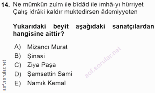 14. soru: Ne mümkün zulm ile bidâd ile imhâ-yı hürriyet Çalış idräki kaldır muktedirsen âdemiyyeten Yukarıdaki beyit aşağıdaki…