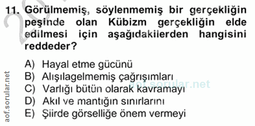 11. soru: Görülmemiş, söylenmemiş bir gerçekliğin peşinde olan Kübizm gerçekliğin elde edilmesi için aşağıdakilerden hangisini…