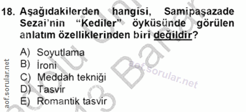 18. soru: Aşağıdakilerden hangisi, Samipaşazade Sezai'nin "Kediler" öyküsünde görülen anlatım özelliklerinden biri değildir? A)…
