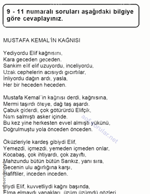 9. soru: 9 - 11 numaralı soruları aşağıdaki bilgiye göre cevaplayınız. MUSTAFA KEMAL'İN KAĞNISI Yediyordu Elif kağnısını, Kara…