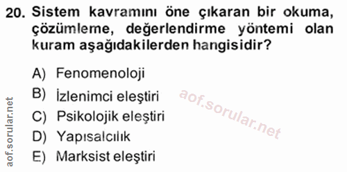 20. soru: Sistem kavramını öne çıkaran bir okuma, çözümleme, değerlendirme yöntemi olan kuram aşağıdakilerden hangisidir? A) Fe…