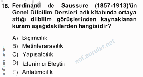 18. soru: Ferdinand de Saussure (1857-1913)'ün Genel Dilbilim Dersleri adlı kitabında ortaya attığı dilbilim görüşlerinden kayn…
