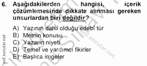 6. soru: Aşağıdakilerden hangisi, içerik çözümlemesinde dikkate alınması gereken unsurlardan biri değildir? A) Yazının dahil o…