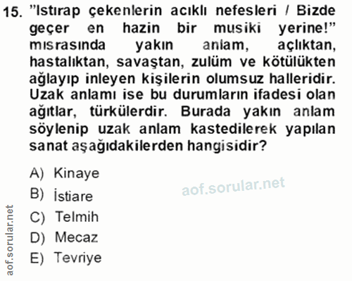 15. soru: "Istırap çekenlerin acıklı nefesleri / Bizde geçer en hazin bir musiki yerine!" mısrasında yakın aniam, açlıktan, has…