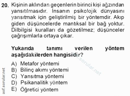 20. soru: Kişinin aklından geçenlerin birinci kişi ağzından yansıtılmasıdır. Insanın psikolojik dünyasını yansıtmak için gelişt…