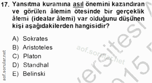 17. soru: Yansıtma kuramına asıl önemini kazandıran ve görülen âlemin ötesinde bir gerçeklik âlemi (idealar âlemi) var olduğunu…