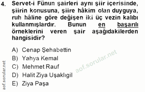 4. soru: Servet-i Fünun şairleri aynı şiir içerisinde, şiirin konusuna, şiire hâkim olan duyguya, ruh hâline göre değişen iki…