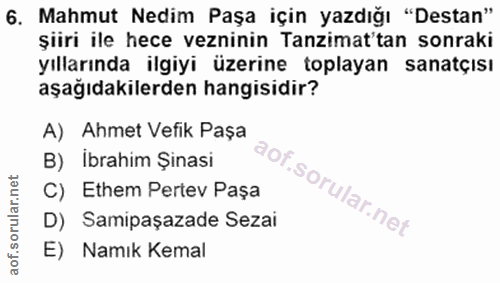 6. soru: Mahmut Nedim Paşa için yazdığı "Destan" şiiri ile hece vezninin Tanzimat'tan sonraki yıllarında ilgiyi üzerine toplay…