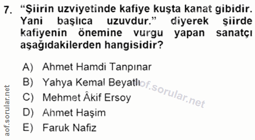 7. soru: "Şiirin uzviyetinde kafiye kuşta kanat gibidir. Yani başlica uzuvdur." diyerek şiirde kafiyenin önemine vurgu yapan s…