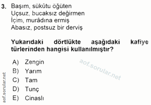 3. soru: Başım, sükütu öğüten Uçsuz, bucaksız değirmen Içim, murâdına ermiş Abasız, postsuz bir derviş Yukarıdaki dörtlükte aş…