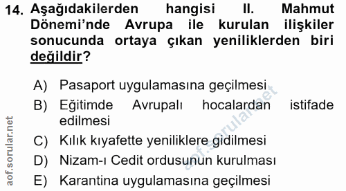 14. soru: Aşağıdakilerden hangisi Il. Mahmut Dönemi'nde Avrupa ile kurulan ilişkiler sonucunda ortaya çıkan yeniliklerden biri…