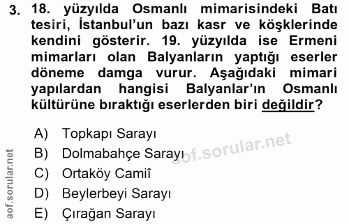 3. soru: 18. yüzyılda Osmanlı mimarisindeki Batı tesiri, İstanbul'un bazı kasr ve köşklerinde kendini gösterir. 19. yüzyılda i…