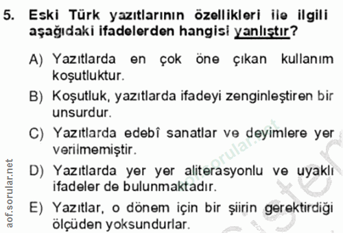 5. soru: Eski Türk yazıtlarının özellikleri ile ilgili aşağıdaki ifadelerden hangisi yanlıştır? A) Yazıtlarda en çok öne çıkan…