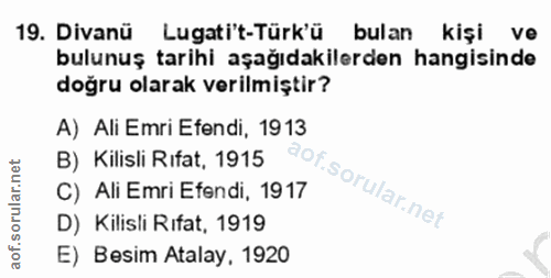 19. soru: Divanü Lugatit-Türk'ü bulan kişi ve bulunuş tarihi aşağıdakilerden hangisinde doğru olarak verilmiştir? B) Kilisli Ri…