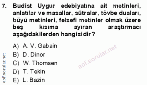 7. soru: Budist Uygur edebiyatına ait metinleri, anlatılar ve masallar, süralar, tövbe duaları, büyü metinleri, felsefi metinl…