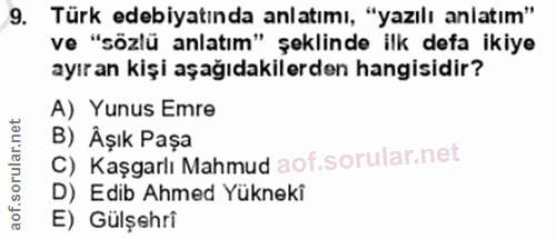 9. soru: Türk edebiyatında anlatımı, "yazılı anlatım" ve "sözlü anlatım" şeklinde ilk defa ikiye ayıran kişi aşağıdakilerden h…