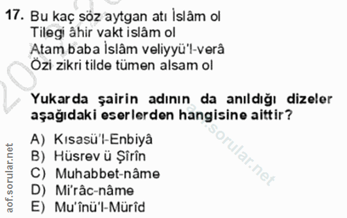 17. soru: Bu kaç söz aytgan atı İslâm ol Tilegi âhir vakt islâm ol Atam baba Islâm veliyyü'l-verâ Özi zikri tilde tümen alsam o…