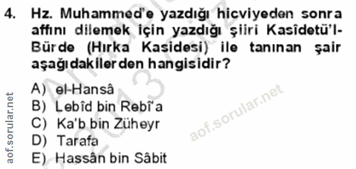 4. soru: Hz. Muhammed'e yazdığı hicviyeden sonra affını dilemek için yazdığı şiiri Kasîdetü'l- Bürde (Hırka Kasidesi) ile tani…