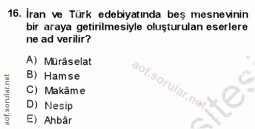 16. soru: İran ve Türk edebiyatında beş mesnevinin bir araya getirilmesiyle oluşturulan eserlere ne ad verilir? A) Mürâselat B)…