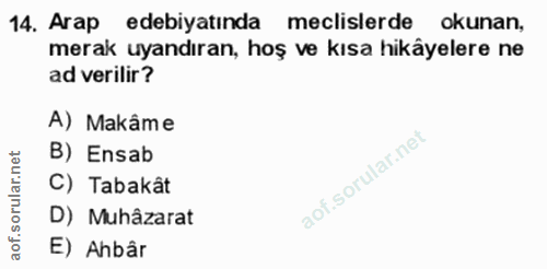14. soru: Arap edebiyatında meclislerde okunan, merak uyandıran, hoş ve kısa hikâyelere ne ad verilir? A) Makâme rular.net B) E…