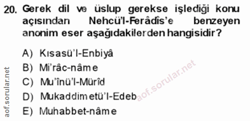 20. soru: Gerek dil ve üslup gerekse işlediği konu açısından Nehcü'l-Ferâdis'e benzeyen anonim eser aşağıdakilerden hangisidir?…