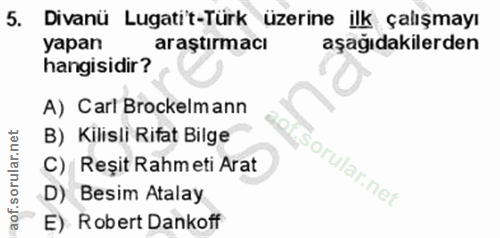 5. soru: Divanü Lugatit-Türk üzerine ilk çalışmayı yapan araştırmacı aşağıdakilerden hangisidir? A) Carl Brockelmann B) Kilisl…