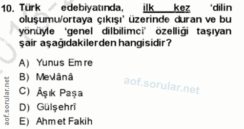 10. soru: Türk edebiyatında, ilk kez 'dilin oluşumu/ortaya çıkışı' üzerinde duran ve bu yönüyle 'genel dilbilimci' özelliği taş…