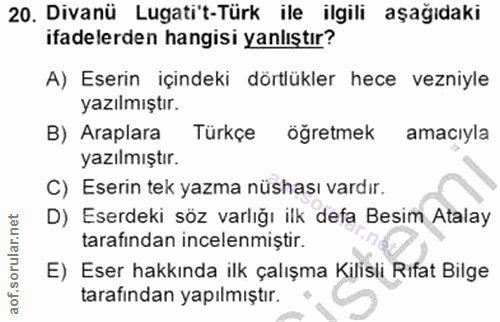 20. soru: Divanü Lugatit-Türk ile ilgili aşağıdaki ifadelerden hangisi yanlıştır? A) Eserin içindeki dörtlükler hece vezniyle y…