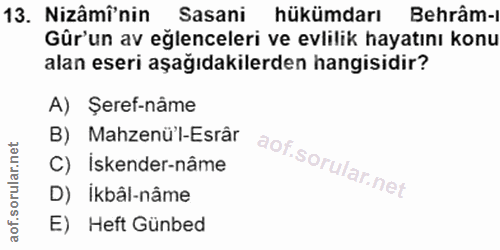 13. soru: Nizâmî'nin Sasani hükümdarı Behrâm-l Gûr'un av eğlenceleri ve evlilik hayatını konu alan eseri aşağıdakilerden hangis…