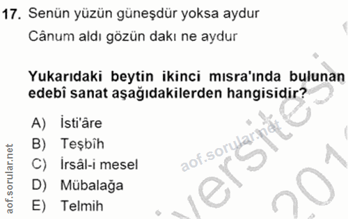 17. soru: Senün yüzün güneşdür yoksa aydur Cânum aldı gözün dakı ne aydur Yukarıdaki beytin ikinci mısra'nda bulunan edebi sana…