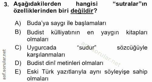 3. soru: Aşağıdakilerden hangisi "suralar"ın özelliklerinden biri değildir? A) Buda'ya saygı ile başlamaları B) Budist külliya…