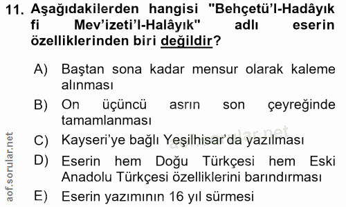11. soru: Aşağıdakilerden hangisi "Behçetü'l-Hadâyık fi Mev'izeti'l-Halâyık" adlı eserin özelliklerinden biri değildir? A) Başt…