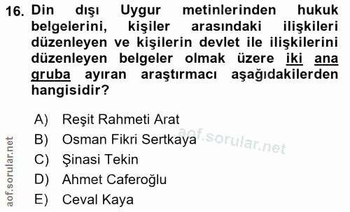 16. soru: Din dışı Uygur metinlerinden hukuk belgelerini, kişiler arasındaki ilişkileri düzenleyen ve kişilerin devlet ile iliş…