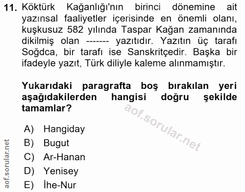 11. soru: Köktürk Kağanlığı'nın birinci dönemine ait yazınsal faaliyetler içerisinde en önemli olanı, kuşkusuz 582 yılında Tasp…
