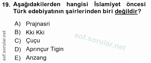 19. soru: Aşağıdakilerden hangisi İslamiyet öncesi Türk edebiyatının şairlerinden biri değildir? A) Prajnasri B) Kki Kki C) Çuç…