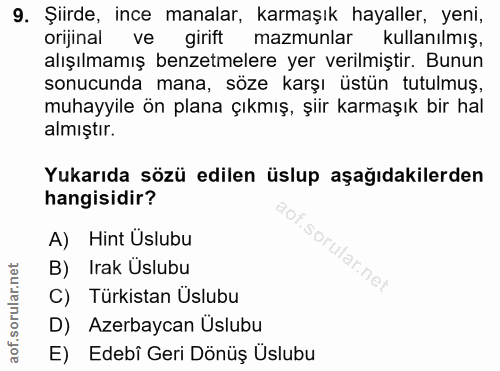 9. soru: Şiirde, ince manalar, karmaşık hayaller, yeni, orijinal ve girift mazmunlar kullanılmış, alışılmamış benzetmelere yer…