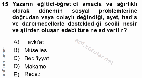 15. soru: Yazarın eğitici-öğretici amaçla ve ağırlıklı olarak dönemin sosyal problemlerine doğrudan veya dolaylı değindiği, aye…