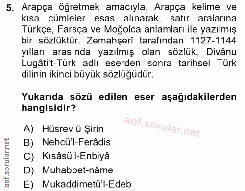 5. soru: Arapça öğretmek amacıyla, Arapça kelime ve kısa cümleler esas alınarak, satır aralarına Türkçe, Farsça ve Moğolca anl…