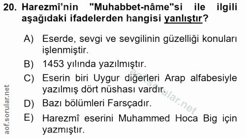 20. soru: Haremî'nin "Muhabbet-nâme"si ile ilgili aşağıdaki ifadelerden hangisi yanlıştır? A) Eserde, sevgi ve sevgilinin güzel…