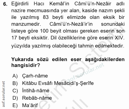 6. soru: Eğirdirli Hacı Kemâl'in Câmiü'n-Nezâir adlı nazire mecmuasında yer alan, kaside nazım şekli ile yazılmış 83 beyti eli…