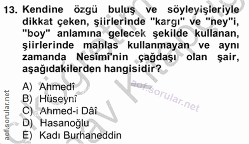 13. soru: Kendine özgü buluş ve söyleyişleriyle dikkat çeken, şiirlerinde "kargı" ve "ney"i, "boy" anlamına gelecek şekilde kul…